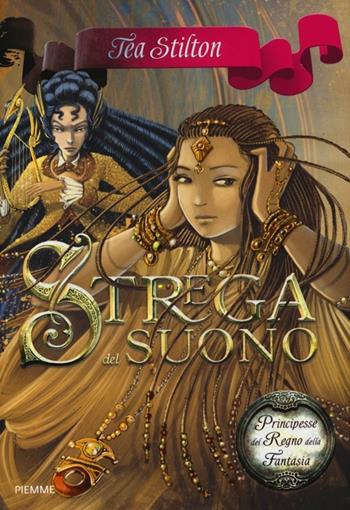 Strega del suono. Principesse del regno della fantasia. Vol. 9 - Tea Stilton - Libro Piemme 2013, Principesse | Libraccio.it