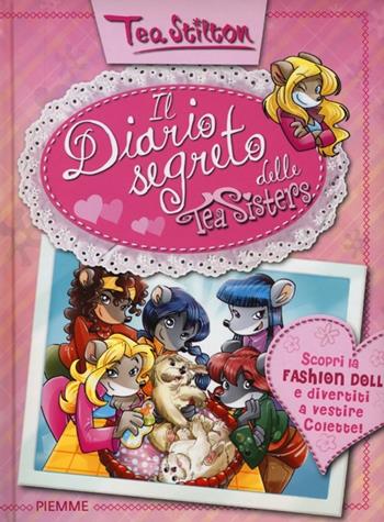 Il diario segreto delle Tea Sisters. Ediz. illustrata - Tea Stilton - Libro Piemme 2013, Tea Sisters | Libraccio.it