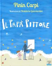 Il papà pittore. Ediz. illustrata