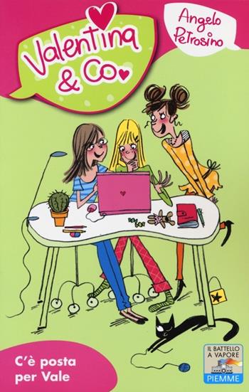 C'è posta per Vale - Angelo Petrosino - Libro Piemme 2013, Il battello a vapore. Valentina & Co. | Libraccio.it