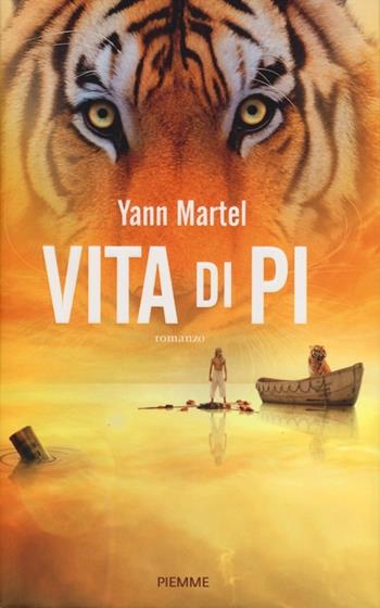 Vita di Pi - Yann Martel - Libro Piemme 2012 | Libraccio.it