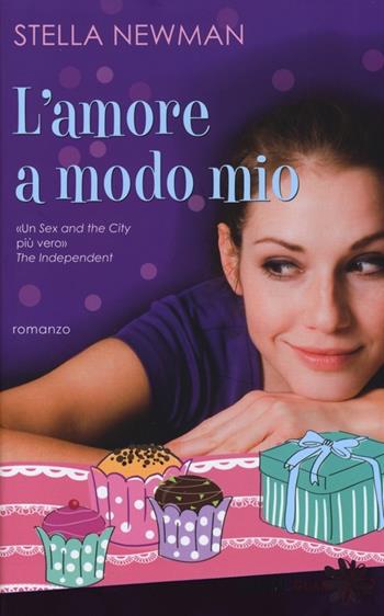 L' amore a modo mio - Stella Newman - Libro Piemme 2013, Piemme Glam | Libraccio.it
