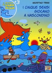 I cinque sensi giocano a nascondino. Ediz. illustrata