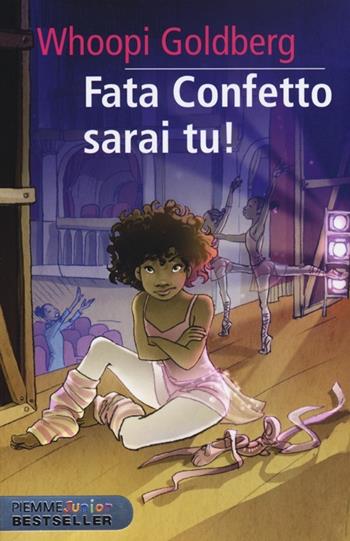 Fata Confetto sarai tu! - Whoopi Goldberg - Libro Piemme 2013, Piemme junior bestseller | Libraccio.it