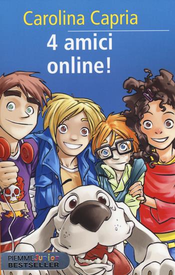 4 amici online! - Carolina Capria - Libro Piemme 2014, Piemme junior bestseller | Libraccio.it
