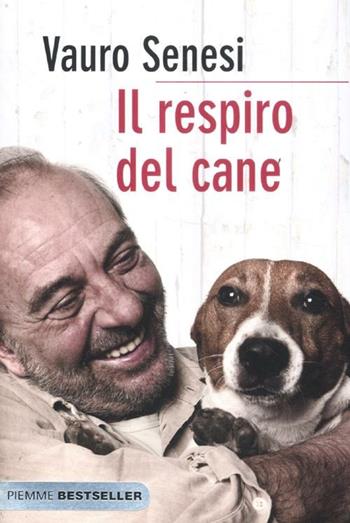 Il respiro del cane - Vauro Senesi - Libro Piemme 2012, Bestseller | Libraccio.it