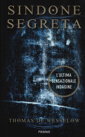 Sindone segreta - Thomas De Wesselow - Libro Piemme 2015 | Libraccio.it