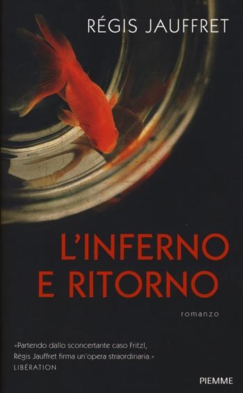L' inferno e ritorno - Régis Jauffret - Libro Piemme 2014 | Libraccio.it