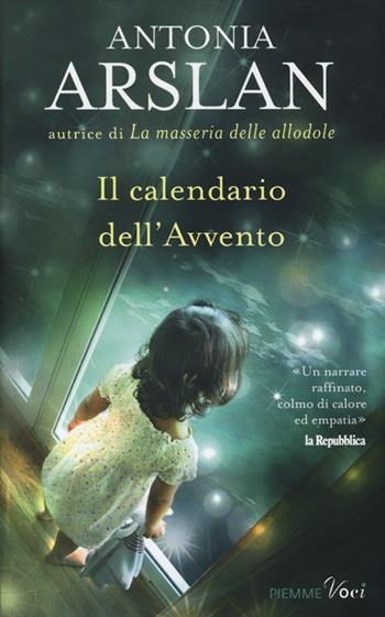 Il calendario dell'Avvento - Antonia Arslan - Libro Piemme 2013, Piemme voci | Libraccio.it