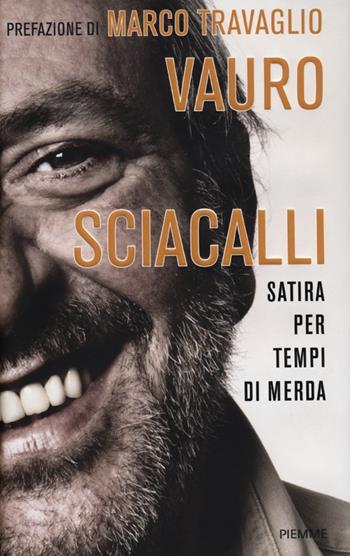 Sciacalli. Satira per tempi di merda - Vauro Senesi - Libro Piemme 2012 | Libraccio.it