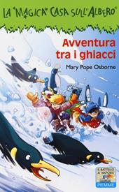 Avventura tra i ghiacci. Ediz. illustrata