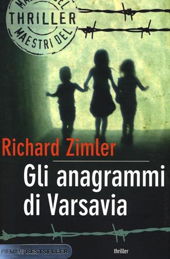 Gli anagrammi di Varsavia - Richard Zimler - Libro Piemme 2013, Bestseller | Libraccio.it