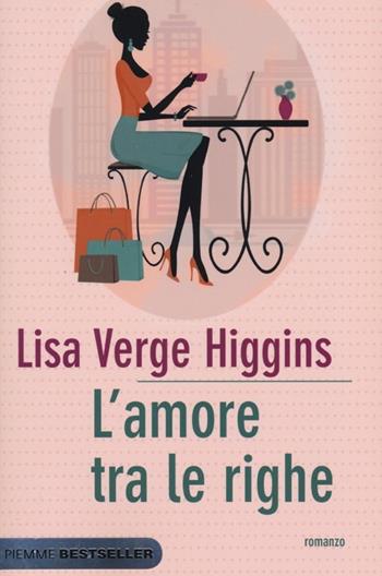 L' amore tra le righe - Lisa Verge Higgins - Libro Piemme 2013, Bestseller | Libraccio.it
