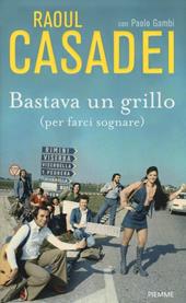 Bastava un grillo (per farci sognare)