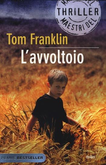 L' avvoltoio - Tom Franklin - Libro Piemme 2013, Bestseller | Libraccio.it