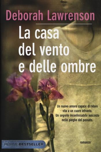 La casa del vento e delle ombre - Deborah Lawrenson - Libro Piemme 2013, Bestseller | Libraccio.it