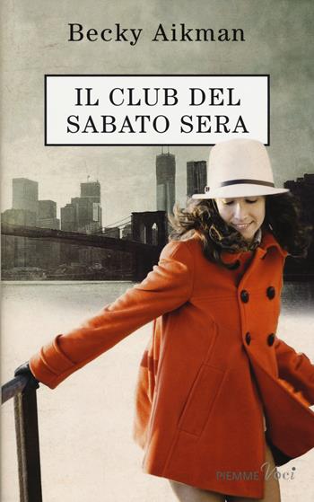 Il club del sabato sera - Becky Aikman - Libro Piemme 2014, Piemme voci | Libraccio.it