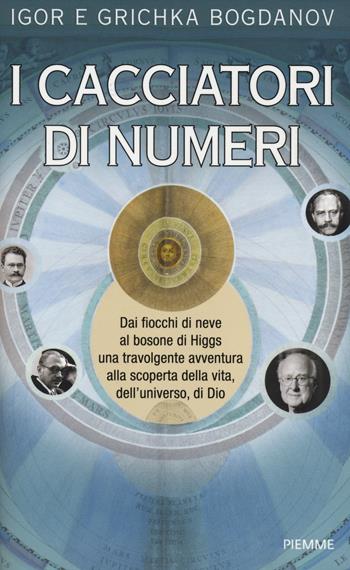 I cacciatori di numeri - Igor Bogdanov, Grichka Bogdanov - Libro Piemme 2014 | Libraccio.it