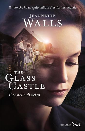 The glass castle. Il castello di vetro - Jeannette Walls - Libro Piemme 2017, Piemme voci | Libraccio.it