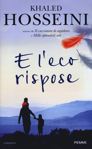 E l'eco rispose - Khaled Hosseini - Libro Piemme 2013 | Libraccio.it