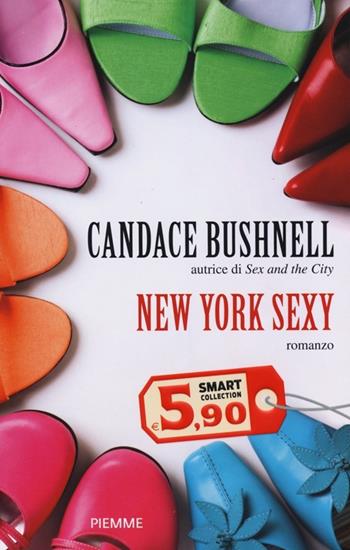 New York sexy - Candace Bushnell - Libro Piemme 2013, Smart Collection | Libraccio.it