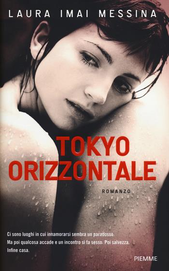 Tokyo orizzontale - Laura Imai Messina - Libro Piemme 2014 | Libraccio.it