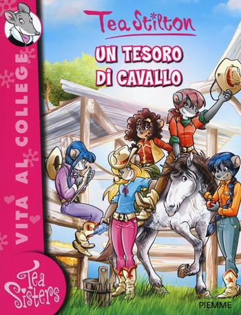 Un tesoro di cavallo. Ediz. illustrata - Tea Stilton - Libro Piemme 2014, Tea Sisters. Vita al college | Libraccio.it