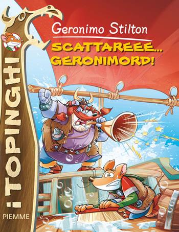Scattare scattareee... Geronimord! - Geronimo Stilton - Libro Piemme 2014, I Topinghi | Libraccio.it