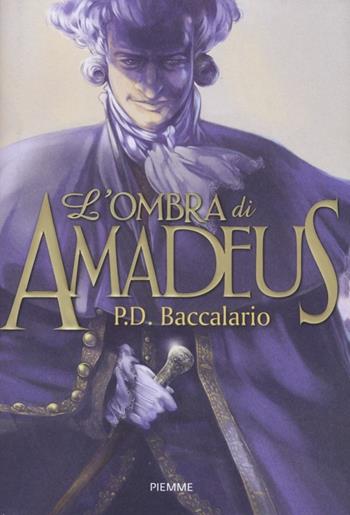 L' ombra di Amadeus - Pierdomenico Baccalario - Libro Piemme 2013, Il battello a vapore | Libraccio.it