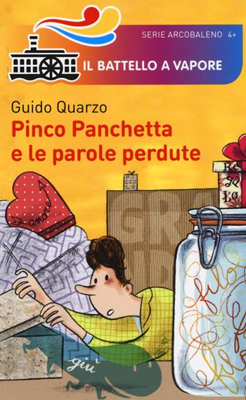 Pinco Panchetta e le parole perdute. Ediz. illustrata - Guido Quarzo - Libro Piemme 2014, Il battello a vapore. Serie arcobaleno | Libraccio.it