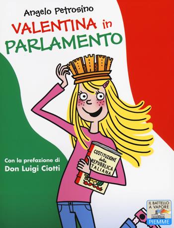 Valentina in Parlamento - Angelo Petrosino - Libro Piemme 2014, Il battello a vapore. Serie Valentina | Libraccio.it