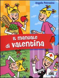 Il manuale di Valentina - Angelo Petrosino - Libro Piemme 2014, Il battello a vapore. Serie Valentina | Libraccio.it