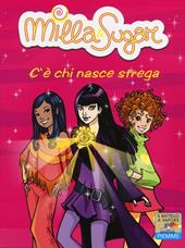 C'è chi nasce strega. Ediz. illustrata