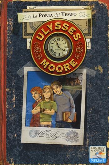 La porta del tempo. Vol. 1 - Ulysses Moore - Libro Piemme 2014, Il battello a vapore. Ulysses Moore | Libraccio.it