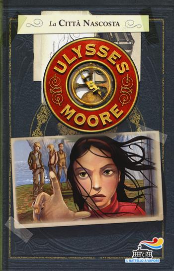 La città nascosta - Ulysses Moore - Libro Piemme 2014, Il battello a vapore. Ulysses Moore | Libraccio.it