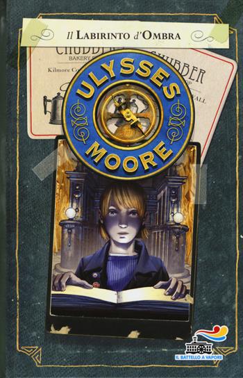 Il labirinto d'ombra - Ulysses Moore - Libro Piemme 2014, Il battello a vapore. Ulysses Moore | Libraccio.it