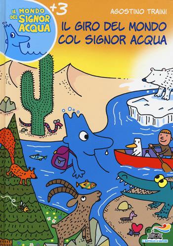 Il giro del mondo col signor Acqua - Agostino Traini - Libro Piemme 2014, Il battello a vapore. Il mondo del signor Acqua | Libraccio.it