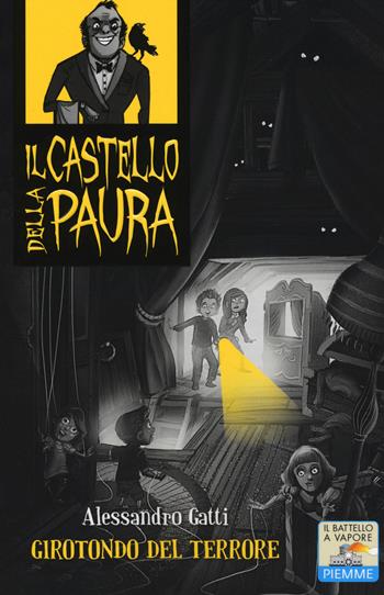 Girotondo del terrore - Alessandro Gatti - Libro Piemme 2014, Il battello a vapore. Il castello della paura | Libraccio.it