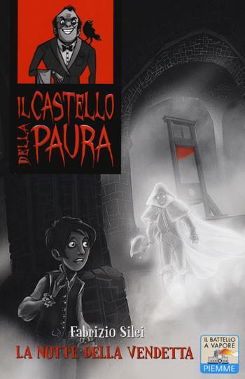 La notte della vendetta - Fabrizio Silei - Libro Piemme 2014, Il battello a vapore. Il castello della paura | Libraccio.it