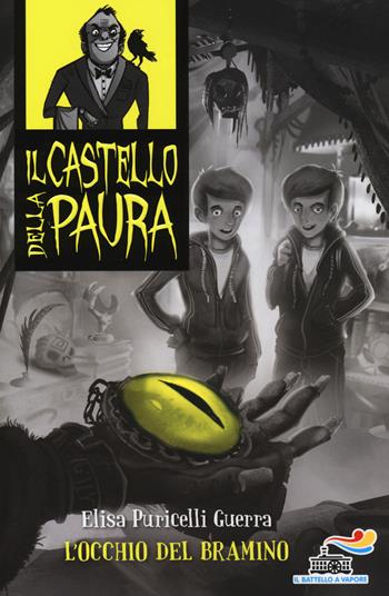 L' occhio del bramino - Elisa Puricelli Guerra - Libro Piemme 2014, Il battello a vapore. Il castello della paura | Libraccio.it