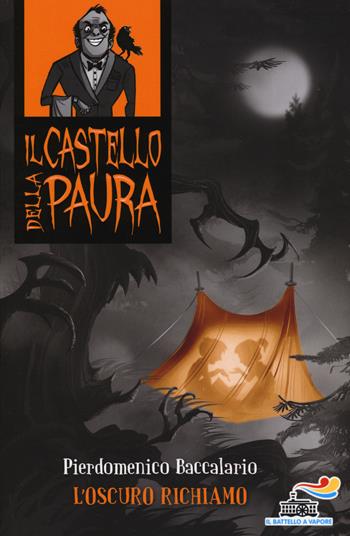 L' oscuro richiamo - Pierdomenico Baccalario - Libro Piemme 2014, Il battello a vapore. Il castello della paura | Libraccio.it