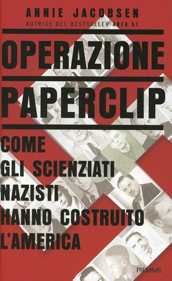 Operazione Paperclip - Annie Jacobsen - Libro Piemme 2014, True | Libraccio.it