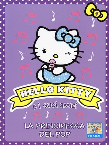 La principessa del pop. Hello Kitty e i suoi amici. Ediz. illustrata. Vol. 4 - Linda Chapman - Libro Piemme 2014, Il battello a vapore. Hello Kitty e i suoi amici | Libraccio.it