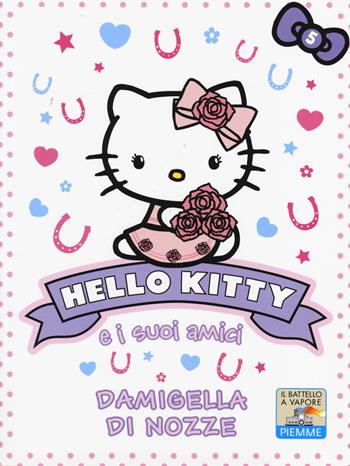 Damigella di nozze. Hello Kitty e i suoi amici. Ediz. illustrata. Vol. 5 - Linda Chapman - Libro Piemme 2014, Il battello a vapore. Hello Kitty e i suoi amici | Libraccio.it