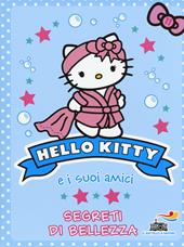 Segreti di bellezza. Hello Kitty e i suoi amici. Vol. 11