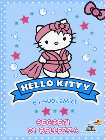 Segreti di bellezza. Hello Kitty e i suoi amici. Vol. 11 - Linda Chapman - Libro Piemme 2015, Il battello a vapore. Hello Kitty e i suoi amici | Libraccio.it