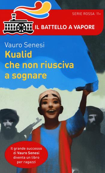 Kualid che non riusciva a sognare - Vauro Senesi - Libro Piemme 2014, Il battello a vapore. Serie rossa | Libraccio.it