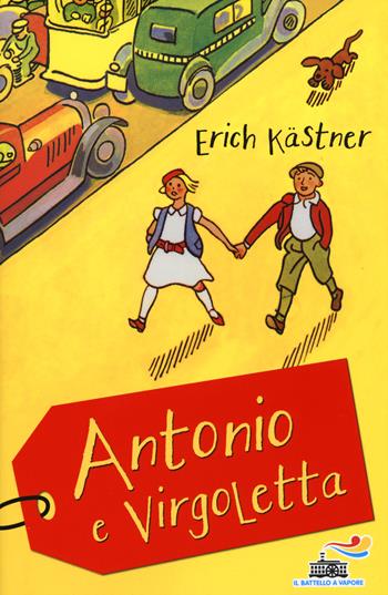 Antonio e Virgoletta - Erich Kästner - Libro Piemme 2015, Il battello a vapore | Libraccio.it