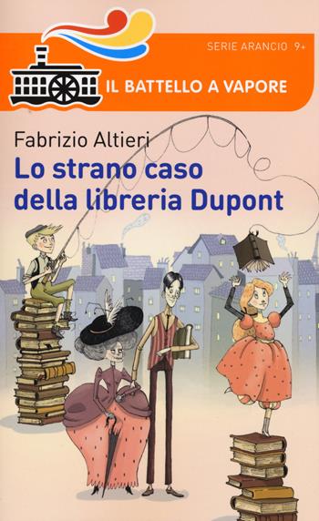 Lo strano caso della libreria Dupont - Fabrizio Altieri - Libro Piemme 2015, Il battello a vapore. Serie arancio | Libraccio.it
