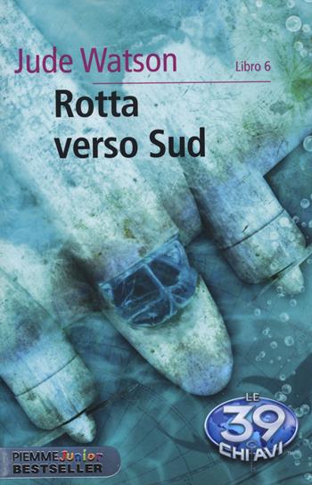 Rotta verso Sud - Jude Watson - Libro Piemme 2014, Piemme junior bestseller | Libraccio.it